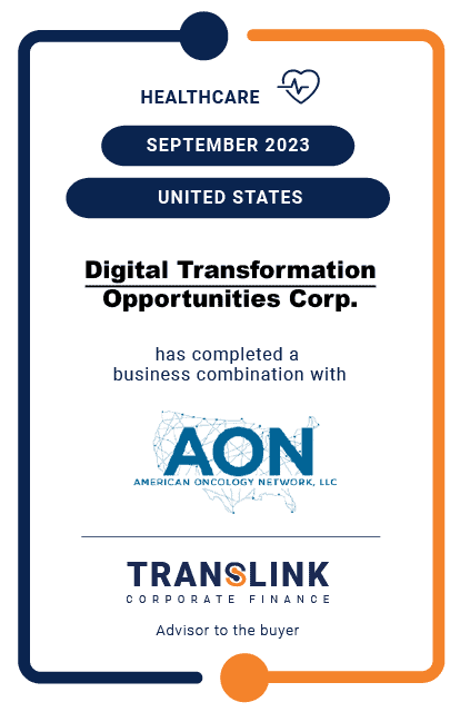 Translink Corporate Finance Acted As The Advisor To Digital Transformation Opportunities Corp. In Its Business Combination With American Oncology Network, LLC